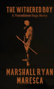 Books free downloads The Withered Boy in English 9781958743065 by Marshall Ryan Maresca MOBI DJVU