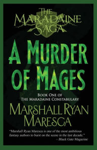 Title: A Murder of Mages, Author: Marshall Ryan Maresca