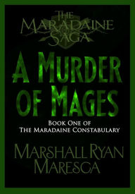 Title: A Murder of Mages, Author: Marshall Ryan Maresca