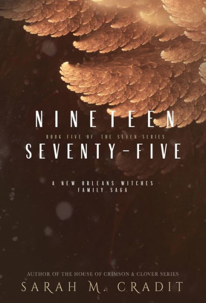 Nineteen Seventy-Five: A New Orleans Witches Family Saga