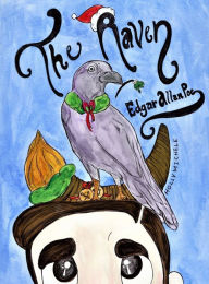 Title: The Raven: Edgar Allan Poe Reimagined: An Edgar Allan Poe Christmas Carol, Author: Edgar Allan Poe