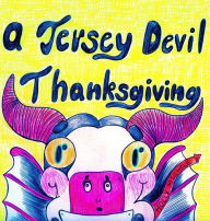 Title: A Jersey Devil Thanksgiving, Author: Holly Michele