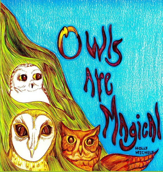 Owls Are Magical: Owl Story With Fun Facts