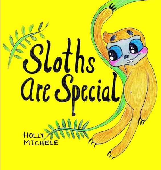 Sloths Are Special: An Inspirational Story That Teaches Self-acceptance