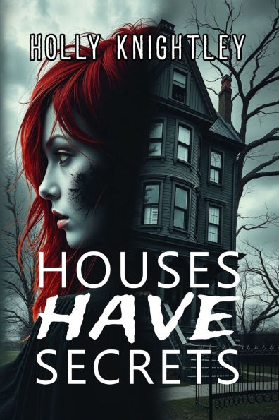 Houses Have Secrets: A Riveting Haunted House Mystery Thriller