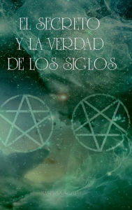 Title: El Secreto y la Verdad de los Siglos, Author: Mark Cordova