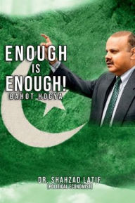 Title: Enough is Enough!: (BOHAT HOGYA), Author: Dr. Shahzad Latif