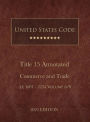 United States Code Annotated 2022 Edition Title 15 Commerce and Trade §§1601 - 2234 Volume 6/8