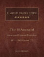 United States Code Annotated 2022 Edition Title 18 Crimes and Criminal Procedure ï¿½ï¿½1 - 1960 Volume 1/2