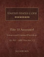 United States Code Annotated 2022 Edition Title 18 Crimes and Criminal Procedure ï¿½ï¿½1961 - 6005 Volume 2/2