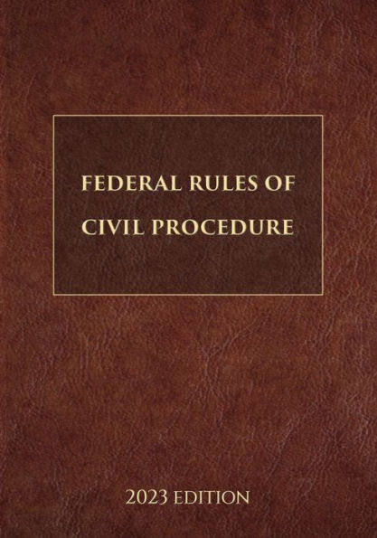 Federal Rules of Civil Procedure 2023 Edition