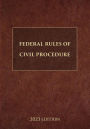 Federal Rules of Civil Procedure 2023 Edition