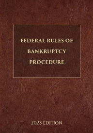 Title: Federal Rules of Bankruptcy Procedure 2023 Edition, Author: Supreme Court Of The United States