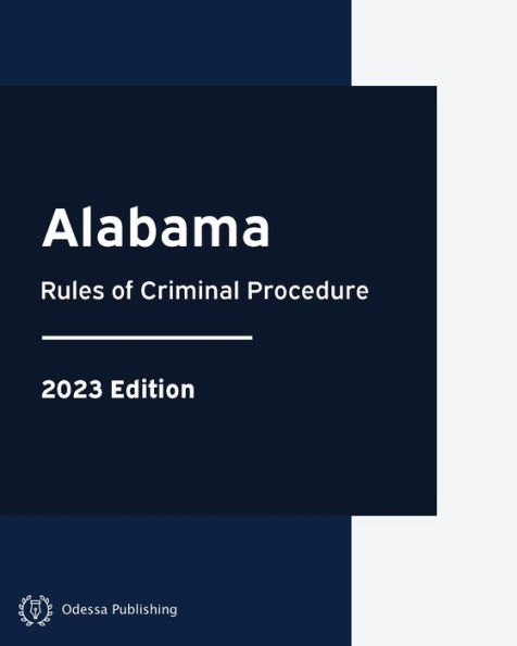 Alabama Rules of Criminal Procedure 2023 Edition: Court