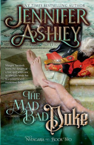 Title: The Mad, Bad Duke: A Historical Romantic Fantasy, Author: Jennifer Ashley