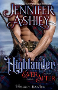 Title: Highlander Ever After: A Historical Romantic Fantasy, Author: Jennifer Ashley