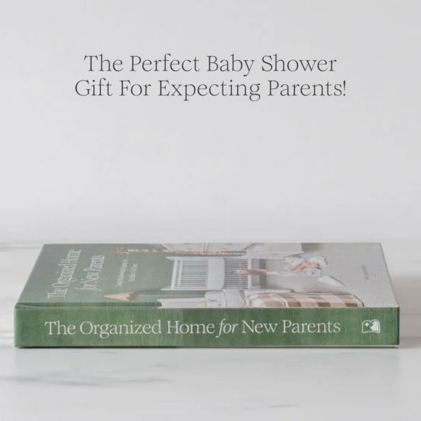 The Organized Home for New Parents: Create Routine-Ready Spaces Your Baby's First Years