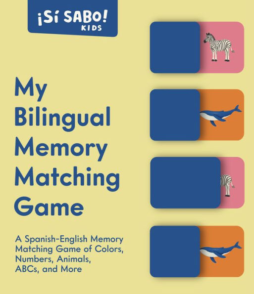 My First Bilingual Memory Matching Game: A Spanish-English Memory Matching Game of Colors, Numbers, Animals, ABCs, and More