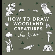 Title: How to Draw for Kids: Mushrooms & Woodland Creatures, Author: Alli Koch