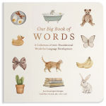 Alternative view 1 of Our Big Book of First Words: A Collection of 100+ Foundational Words for Language Development