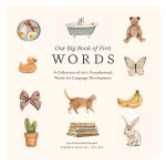 Alternative view 2 of Our Big Book of First Words: A Collection of 100+ Foundational Words for Language Development