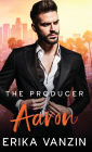 The Producer: Aaron:(An Age gap steamy romance)