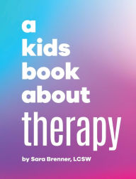 Title: A Kids Book About Therapy, Author: Sara Brenner