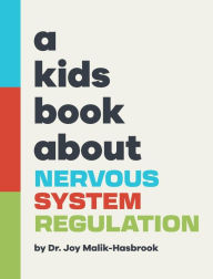 Title: A Kids Book About Nervous System Regulation, Author: Dr. Joy Malik-Hasbrook