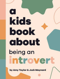 Title: A Kids Book About Being An Introvert, Author: Amy Taylor