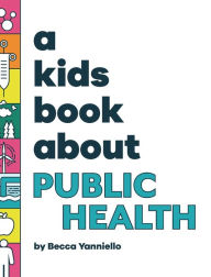 Title: A Kids Book About Public Health, Author: Becca Yanniello