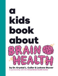 Title: A Kids Book About Brain Health, Author: Krystal L Culler