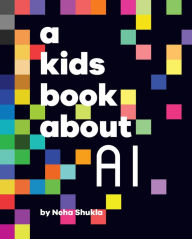 Title: A Kids Book About AI, Author: Neha Shukla