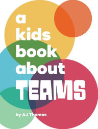 Title: A Kids Book About Teams, Author: Aj Thomas