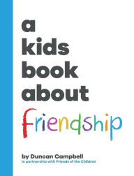 Title: A Kids Book About Friendship, Author: Duncan Campbell