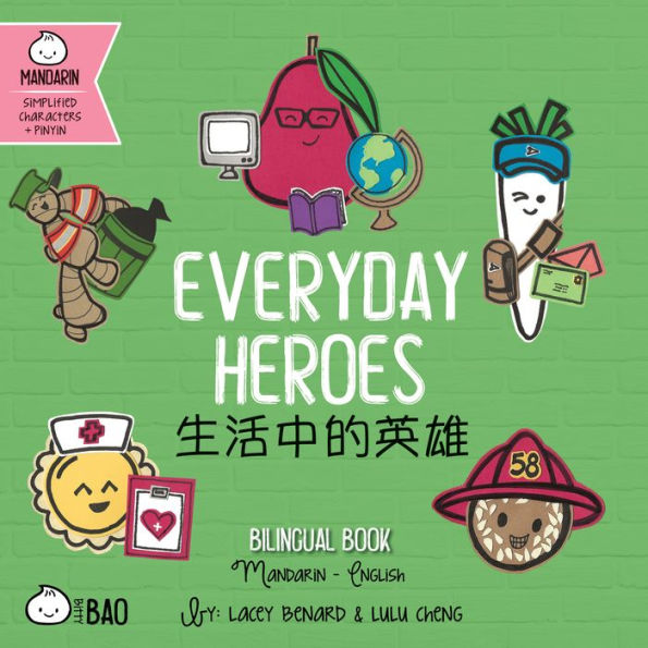 Everyday Heroes - Simplified: A Bilingual Book in English and Mandarin with Simplified Characters and Pinyin