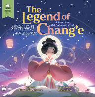 Title: The Legend of Chang'e, a Story of the Mid-Autumn Festival - Traditional: A Bilingual Book in English and Mandarin with Traditional Characters and Pinyin, Author: Ling Lee