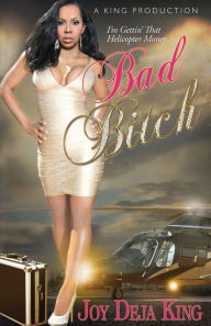 Title: Bad Bitch, Author: Joy Deja King