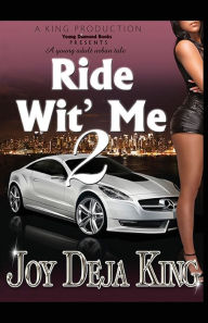 Title: Ride Wit' Me Part 2, Author: Joy Deja King