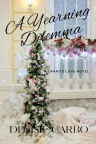 Title: A Yearning Dilemma, Author: Denise Carbo