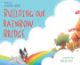 Building Our Rainbow Bridge