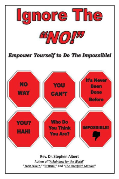 Ignore the "NO!": Empower Yourself to Do the Impossible!