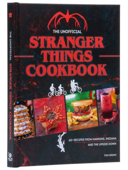 The Unofficial Stranger Things Cookbook: (Pop Culture Cookbook, Demogorgon, Hellfire Club)