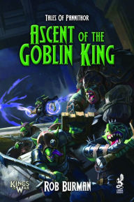 Title: Tales of Pannithor: Ascent of the Goblin King, Author: Rob Burman