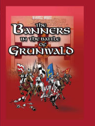 Title: The Banners in the Battle of Grunwald, Author: Mariusz Moroz