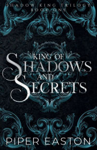 English books download free pdf King of Shadows and Secrets (Shadow King Trilogy Book 1): A Dark Fantasy Romance 9781958874127