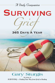 Title: Surviving Grief: 365 Days a Year, Author: Gary Sturgis