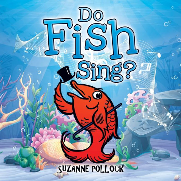 Do Fish Sing? by Suzanne Pollock, Paperback Barnes & Noble®
