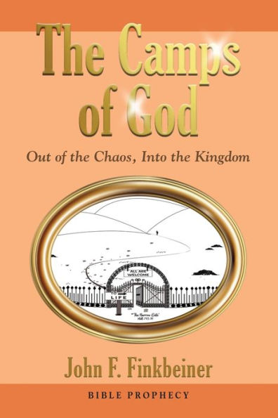 the Camps of God: Out Chaos, Into Kingdom