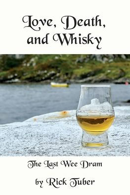 Love, Death, and Whisky: The Last Wee Dram