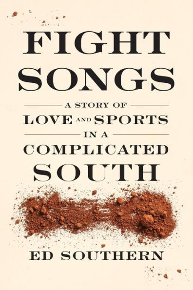 Fight Songs: a Story of Love and Sports Complicated South